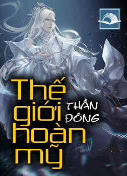 thế giới hoàn mỹ.jpg