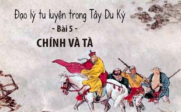 Thiên Đạo phân chính tà - Đạo lý tu luyện trong Tây Du Ký