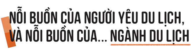 Bạn không cần phải đi khắp thế giới trong năm nay, bởi Việt Nam đẹp tuyệt và Việt Nam cần bạn! - Ảnh 2.