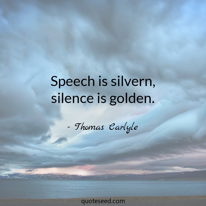 thomas-carlyle-speech-is-silvern-silence-is-golden.jpg