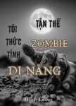 tan-the-zombie-toi-thuc-tinh-di-nang